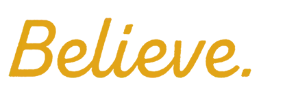 Believe.